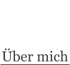 Über mich