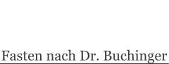 Fasten nach Dr. Buchinger